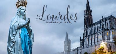 Druga edycja kampanii „Lourdes – lek dla duszy i ciała”