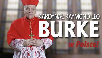 Kardynał Raymond Leo Burke w Polsce!